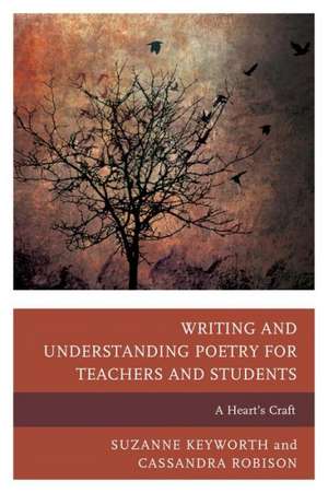 Writing and Understanding Poetry for Teachers and Students de Suzanne Keyworth