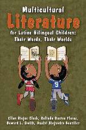 Multicultural Literature for Latino Bilingual Children de Ellen Riojas Clark