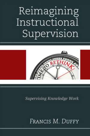 Reimagining Instructional Supervision de Francis M. Duffy