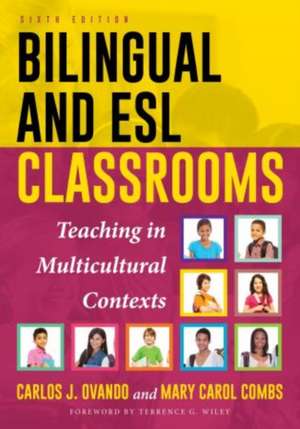 Bilingual and ESL Classrooms de Carlos J. Ovando