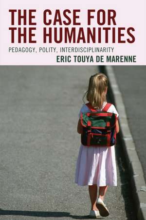 The Case for the Humanities de Eric Touya de Marenne