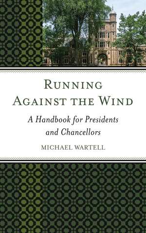 Running Against the Wind: A Handbook for Presidents and Chancellors de Michael Wartell