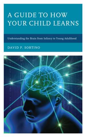 GUIDE TO HOW YOUR CHILD LEARNSCB de David P. Sortino