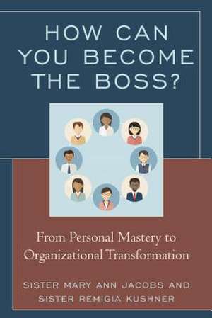 How Can You Become the Boss? de Sister Mary Ann Jacobs