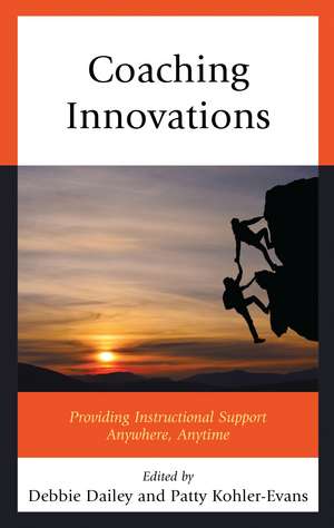 Coaching Innovations: Providing Instructional Support Anywhere, Anytime de Debbie Dailey