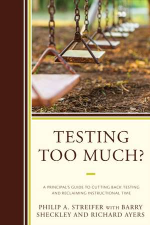 TESTING TOO MUCH A PRINCIPALS de Richard Ayers