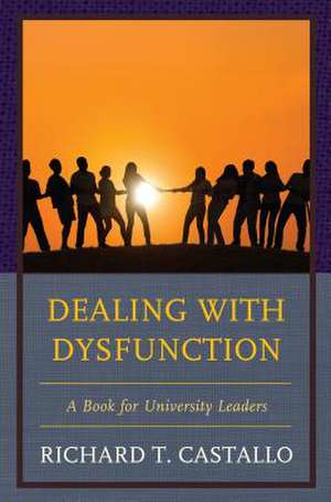 Dealing with Dysfunction de Richard T. Castallo