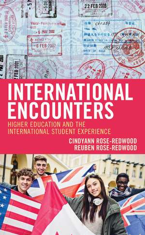 International Encounters: Higher Education and the International Student Experience de CindyAnn Rose-Redwood