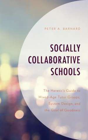 Socially Collaborative Schools de Peter A Barnard