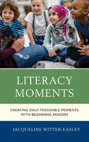 LITERACY MOMENTSCREATING DAILCB de Jacqueline Witter-Easley