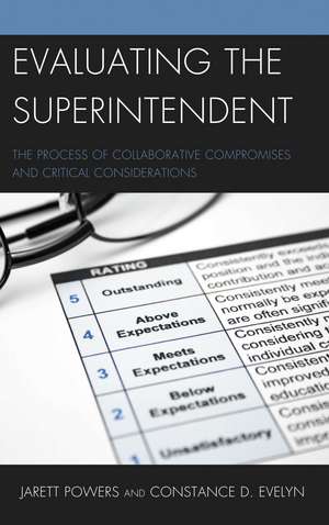 Evaluating the Superintendent: The Process of Collaborative Compromises and Critical Considerations de Jarett Powers