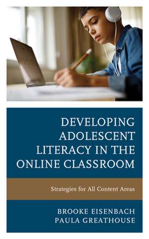 Developing Adolescent Literacy in the Online Classroom de Paula Greathouse