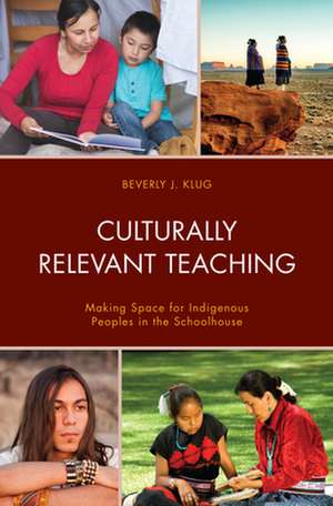 Culturally Relevant Teaching de Beverly J. Klug