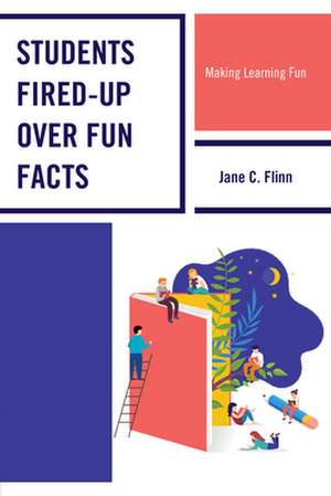 STUDENTS FIRED UP OVER FUN FACPB de Jane C. Flinn