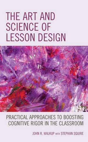 ART AMP SCIENCE OF LESSON DESIGNCB de John R. Walkup