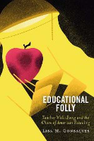 Educational Folly de Lisa M. Gonsalves