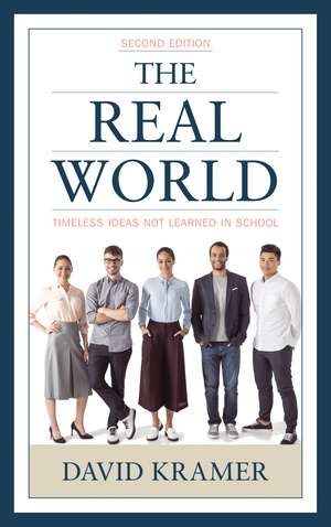 The Real World: Timeless Ideas Not Learned in School de David Kramer