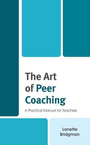 ART OF PEER COACHINGA PRACTICCB de Lanette Bridgman