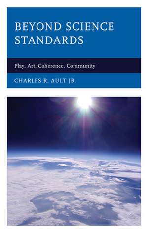 Beyond Science Standards de Charles R. Ault