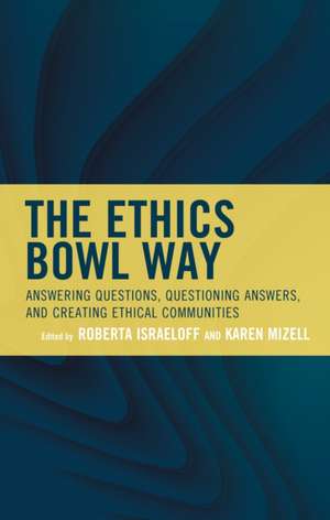 The Ethics Bowl Way de Roberta Israeloff