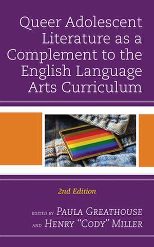 Queer Adolescent Literature as a Complement to the English Language Arts Curriculum