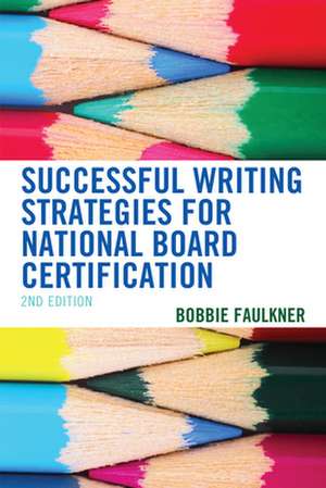 Successful Writing Strategies for National Board Certification de Bobbie Faulkner