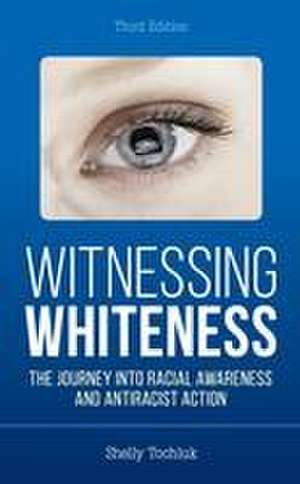 Tochluk, S: Witnessing Whiteness de Shelly Tochluk