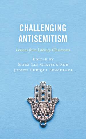 Challenging Antisemitism: Lessons from Literacy Classrooms de Mara Lee Grayson