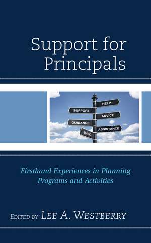 Support for Principals: Firsthand Experiences in Planning Programs and Activities de Lee A. Westberry