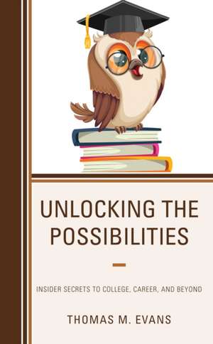 Unlocking the Possibilities de Thomas M. Evans