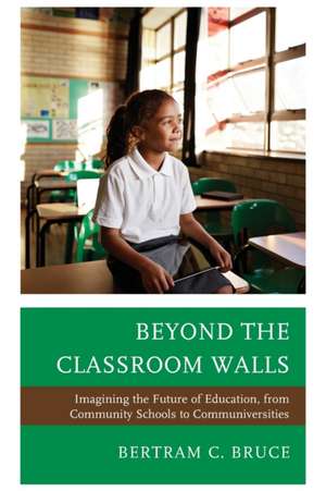 Beyond the Classroom Walls de Bertram C. Bruce