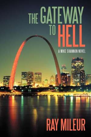 The Gateway to Hell de Ray Mileur