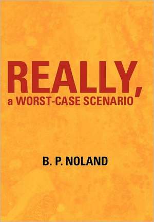 Really, a Worst-Case Scenario de B. P. Noland