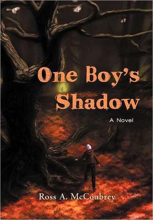 One Boy's Shadow de Ross A. McCoubrey