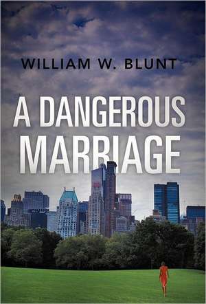 A Dangerous Marriage de William W. Blunt