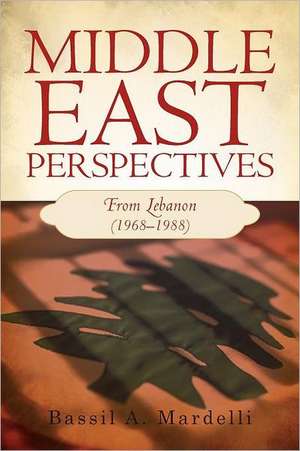 Middle East Perspectives de Bassil A. Mardelli