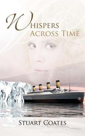 Whispers Across Time de Stuart Coates