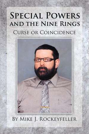 Special Powers and the Nine Rings de Mike J. Rockeyfeller