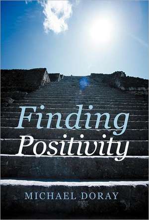 Finding Positivity de Michael Doray