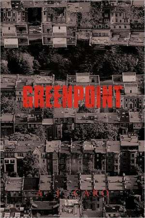 Greenpoint de A. J. Caro