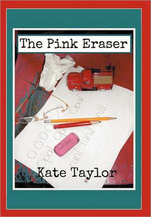 The Pink Eraser de Kate Taylor