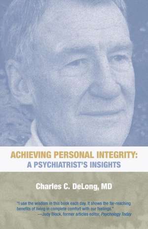 Achieving Personal Integrity de Charles C. DeLong MD