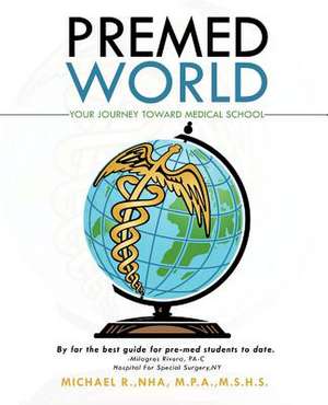 Premed World de Michael Rivera-Garcia