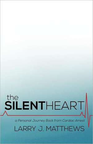 The Silent Heart de Larry J. Matthews