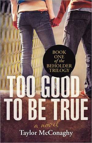 Too Good to Be True de Taylor McConaghy