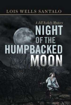 Night of the Humpbacked Moon de Lois Wells Santalo