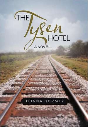 The Tysen Hotel de Donna Gormly