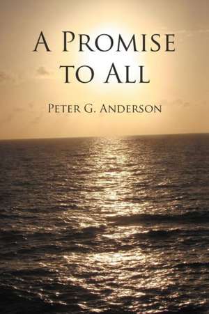 A Promise to All de Peter G. Anderson