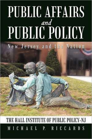 Public Affairs and Public Policy de Michael P. Riccards