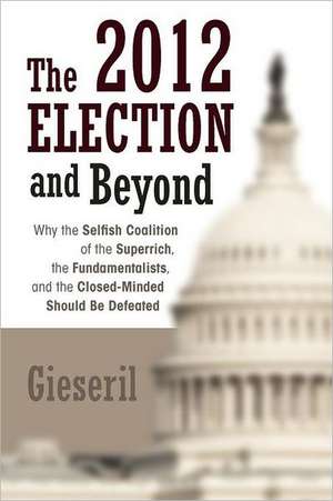 The 2012 Election and Beyond de Gieseril